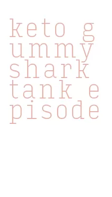 keto gummy shark tank episode