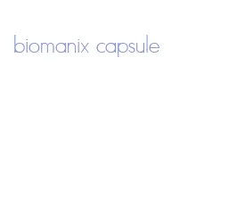 biomanix capsule