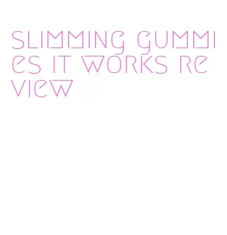 slimming gummies it works review