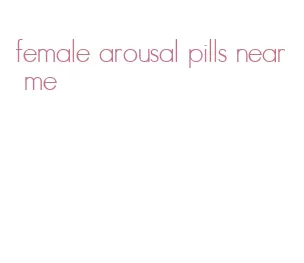 female arousal pills near me