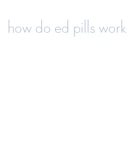 how do ed pills work