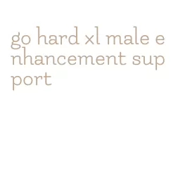 go hard xl male enhancement support