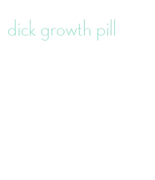 dick growth pill