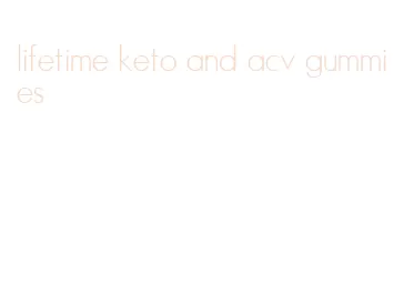 lifetime keto and acv gummies