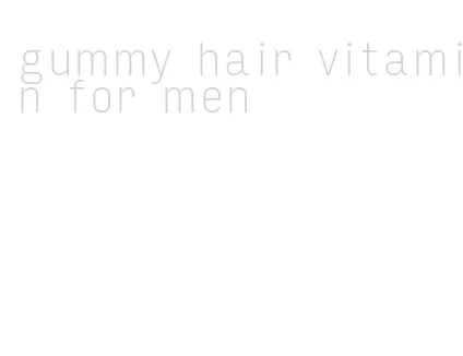 gummy hair vitamin for men