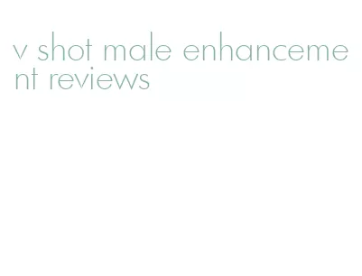 v shot male enhancement reviews