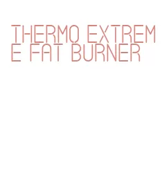 thermo extreme fat burner