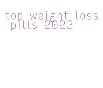 top weight loss pills 2023