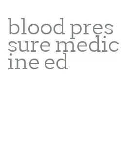 blood pressure medicine ed