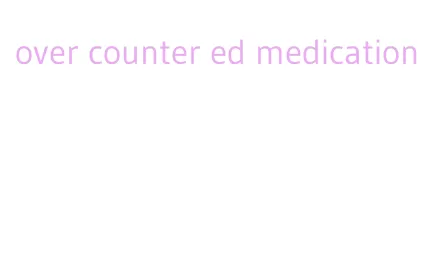 over counter ed medication