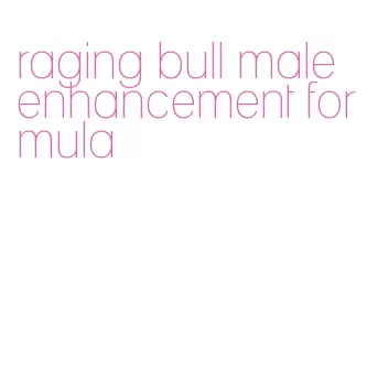raging bull male enhancement formula
