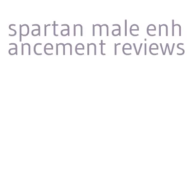 spartan male enhancement reviews