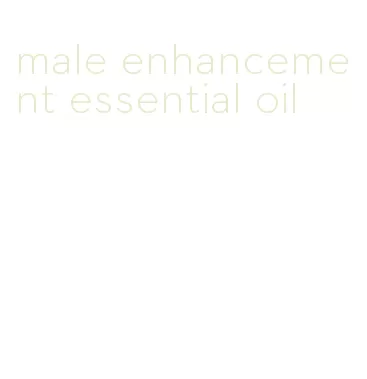 male enhancement essential oil