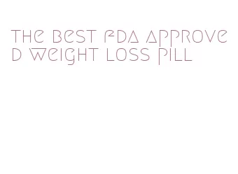 the best fda approved weight loss pill