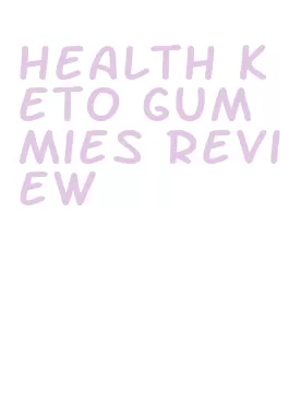 health keto gummies review