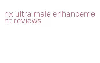 nx ultra male enhancement reviews