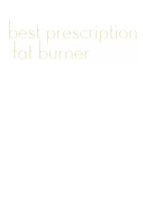 best prescription fat burner