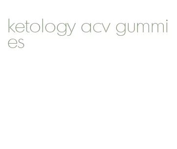 ketology acv gummies