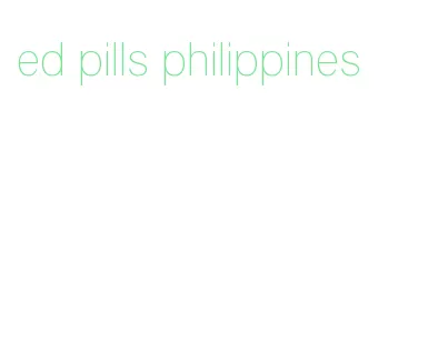 ed pills philippines