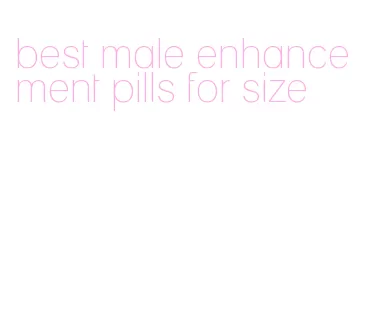 best male enhancement pills for size