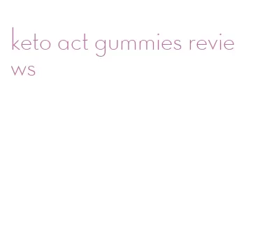 keto act gummies reviews