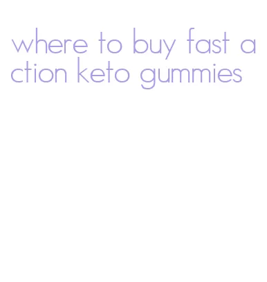 where to buy fast action keto gummies