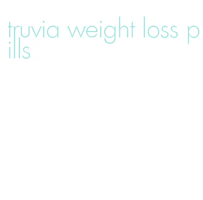 truvia weight loss pills
