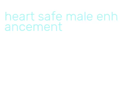 heart safe male enhancement