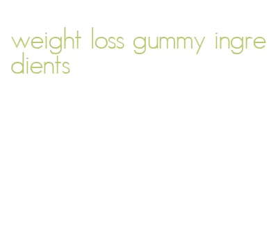 weight loss gummy ingredients