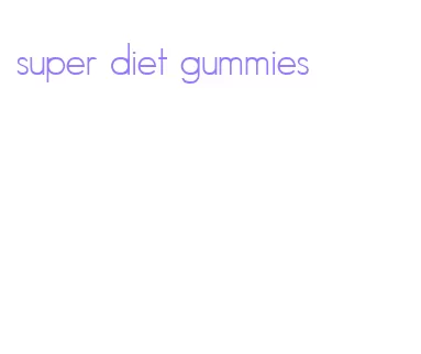 super diet gummies