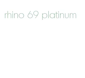 rhino 69 platinum