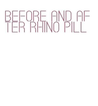 before and after rhino pill