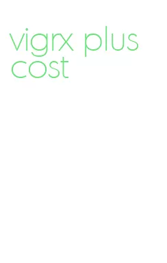 vigrx plus cost