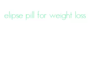 elipse pill for weight loss