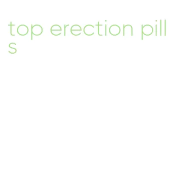 top erection pills