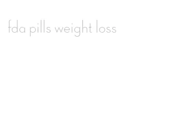 fda pills weight loss