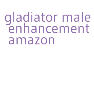 gladiator male enhancement amazon