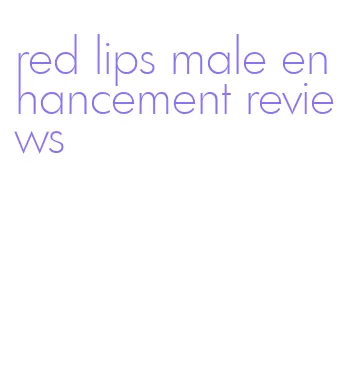 red lips male enhancement reviews