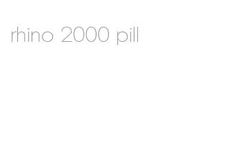 rhino 2000 pill