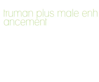 truman plus male enhancement