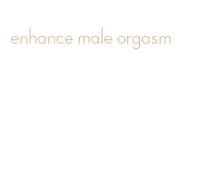 enhance male orgasm