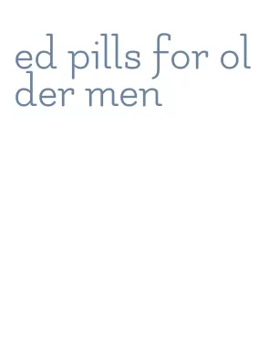 ed pills for older men