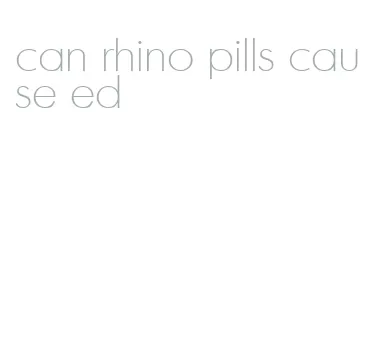 can rhino pills cause ed