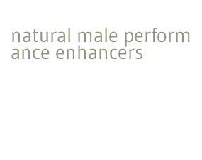 natural male performance enhancers