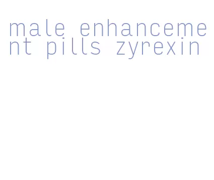 male enhancement pills zyrexin