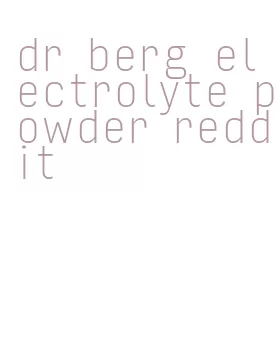 dr berg electrolyte powder reddit
