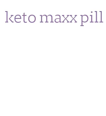 keto maxx pill