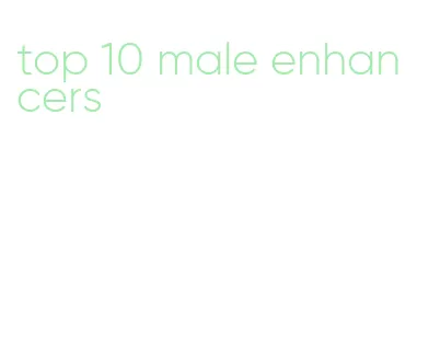 top 10 male enhancers