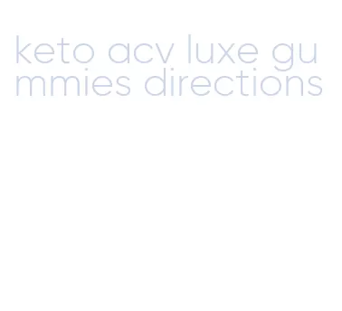keto acv luxe gummies directions