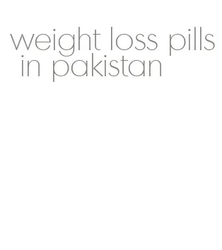 weight loss pills in pakistan